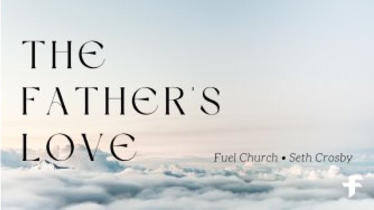 The Father's Love-06/19/22