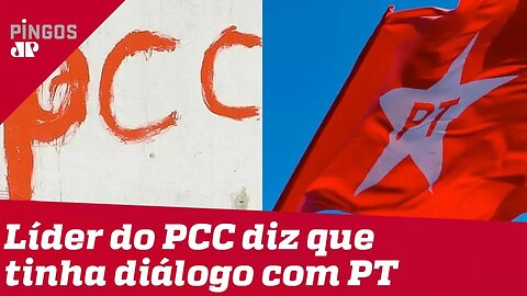 PT e PCC tinham 'diálogo cabuloso', indica gravação