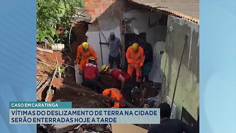 Caso em Caratinga: Vítimas do Deslizamento de Terra na Cidade serão Enterradas Hoje a Tarde.