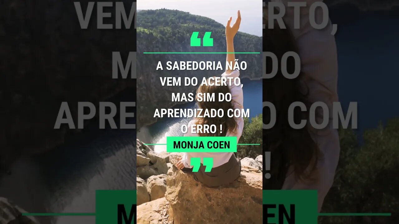 MONJA COEN: De onde vem a SABEDORIA?