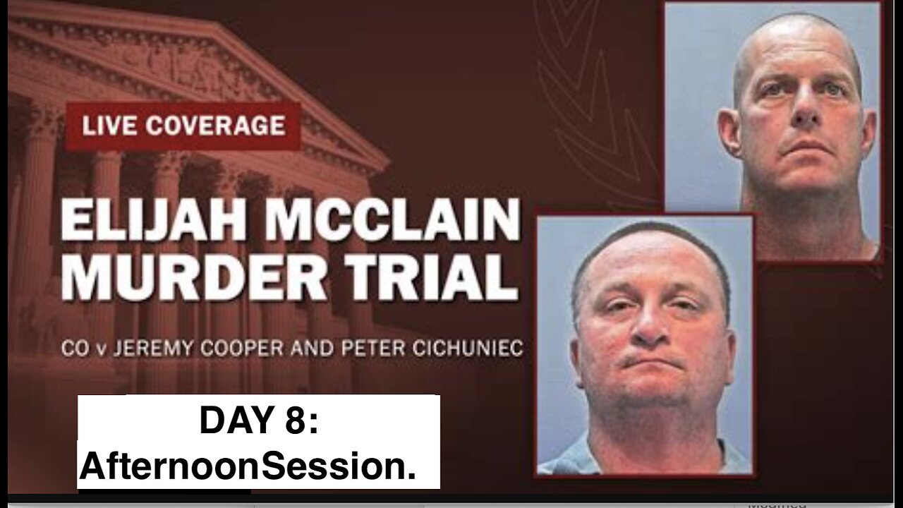 Elijah McClain Murder Trial Day 8 - Afternoon session