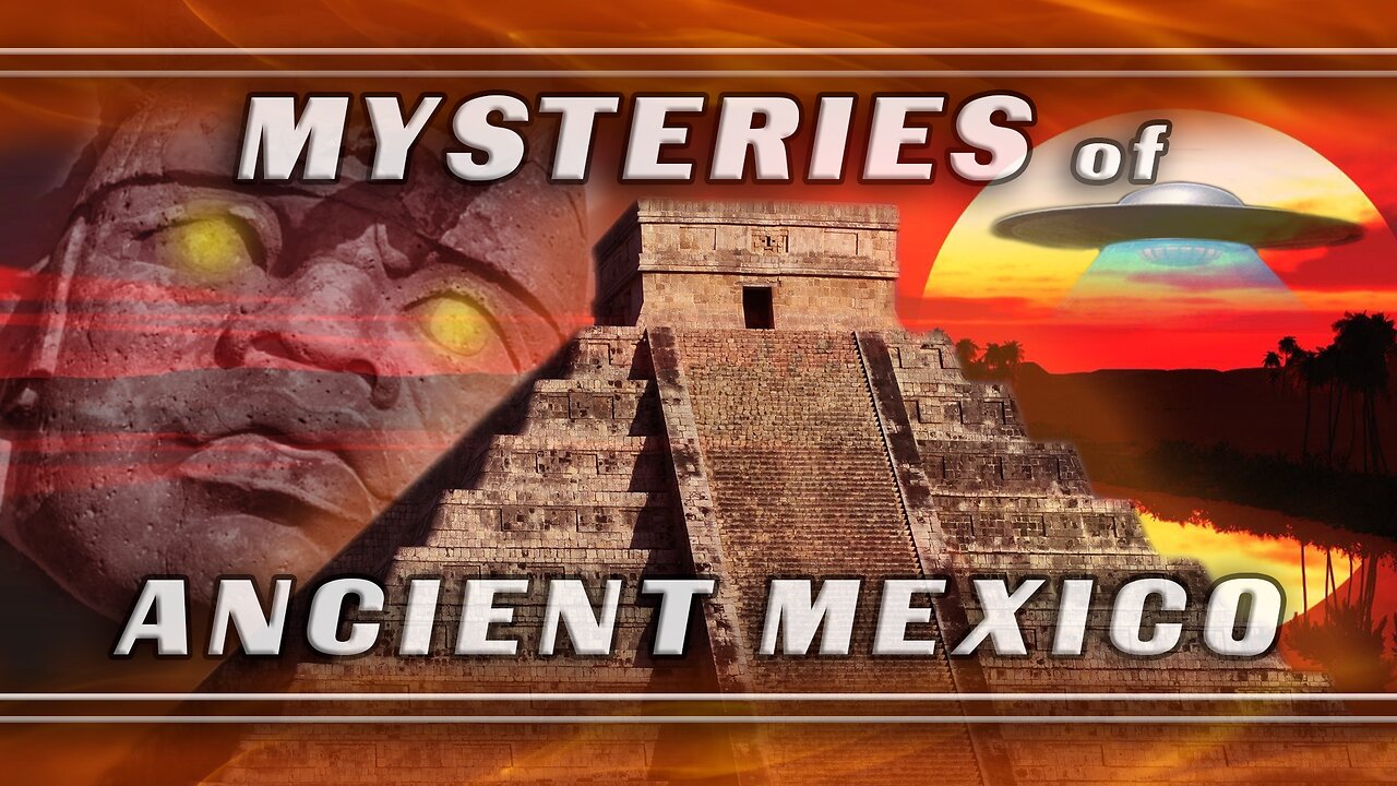 Mysteries of Ancient Mexico