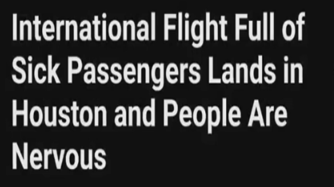 JUST IN👈....Dozen Ill from International flight ✈️ just landed in Houston..!!!