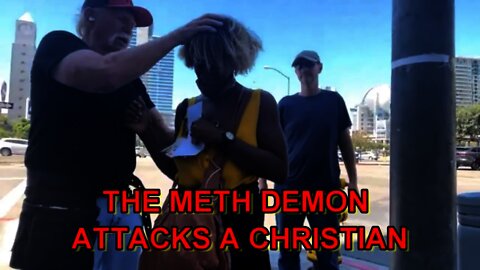 METH DEMON ATTACKS A CHRISTIAN