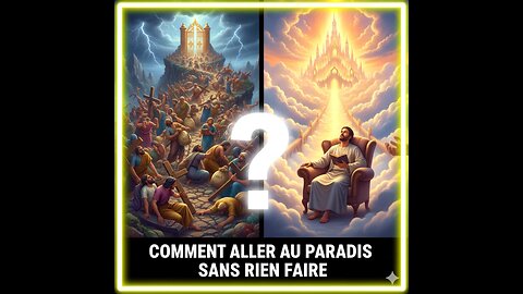 Comment aller au paradis sans faire d'oeuvres ?