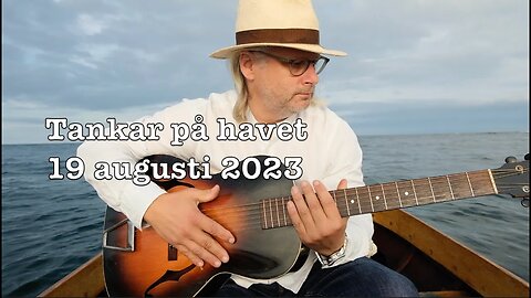 Tankar på havet 19 augusti 2023 återuppladdning