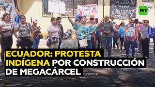 Gobernación ecuatoriana sigue tomada por indígenas que exigen detener construcción de megacárcel