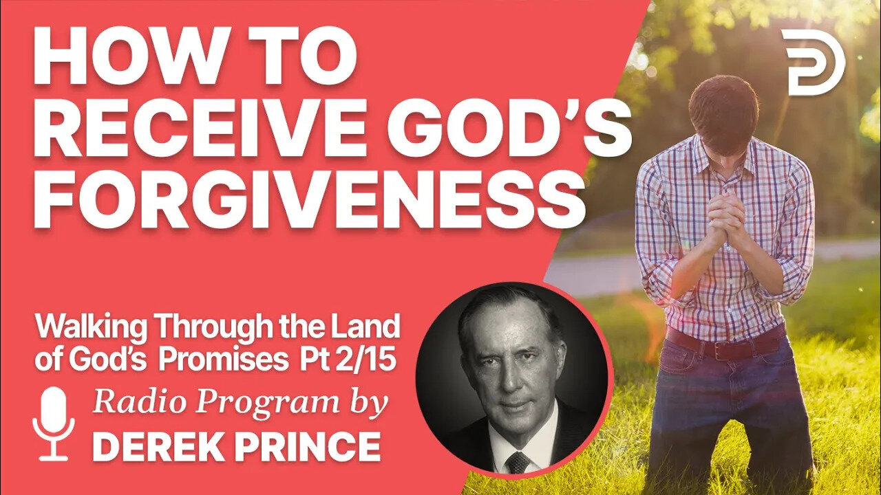 Walking Through the Land of God's Promises 2 of 15 - How to Receive God's Forgiveness