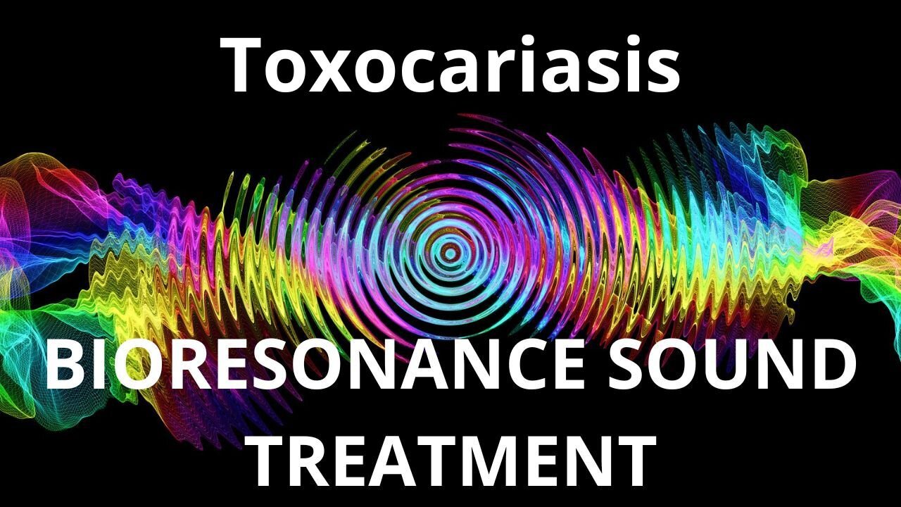 Toxocariasis_Sound therapy session_Sounds of nature