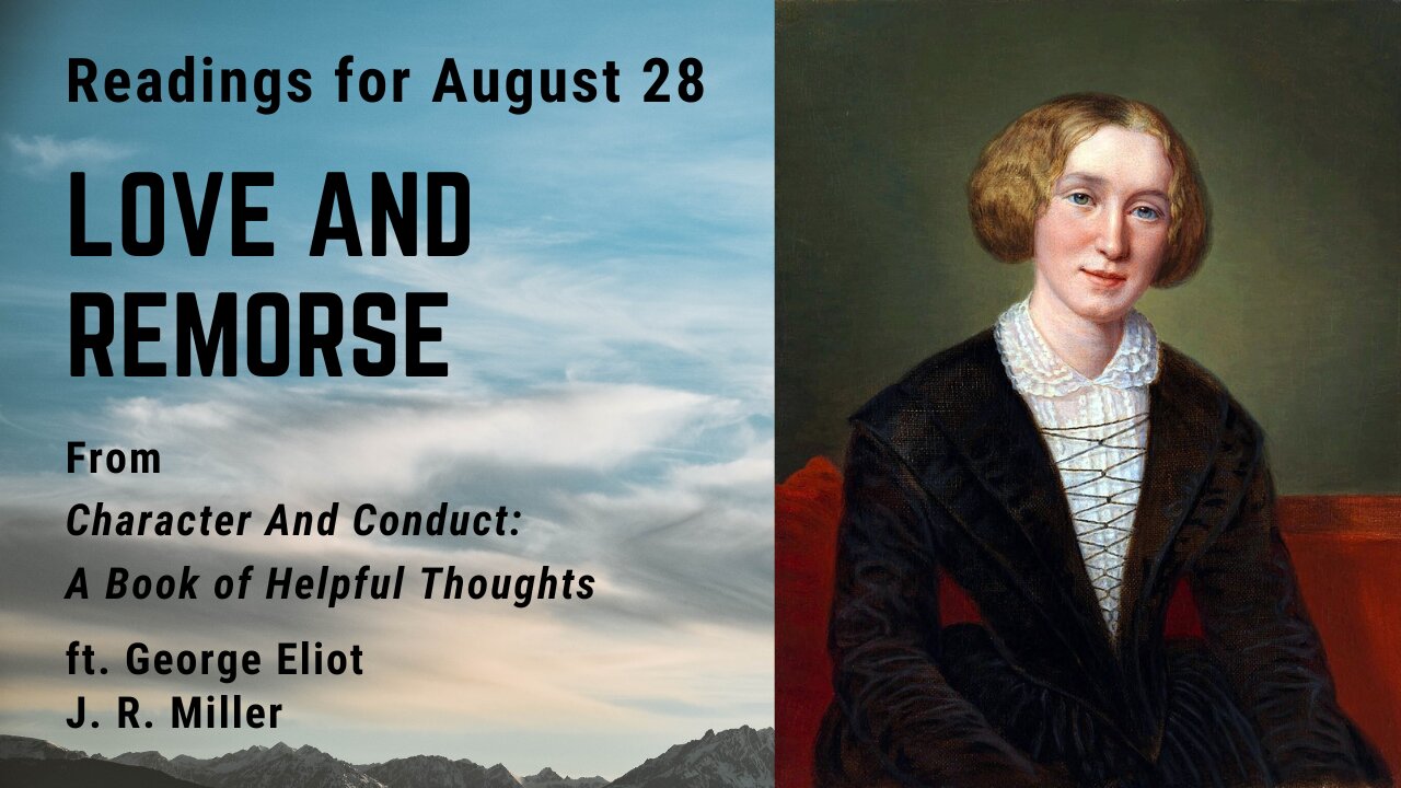 Love and Remorse II: Day 238 readings from "Character And Conduct" - August 28