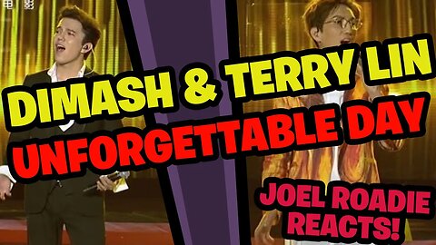 Dimash & Terry Lin - UNFORGETTABLE DAY - Roadie Reacts
