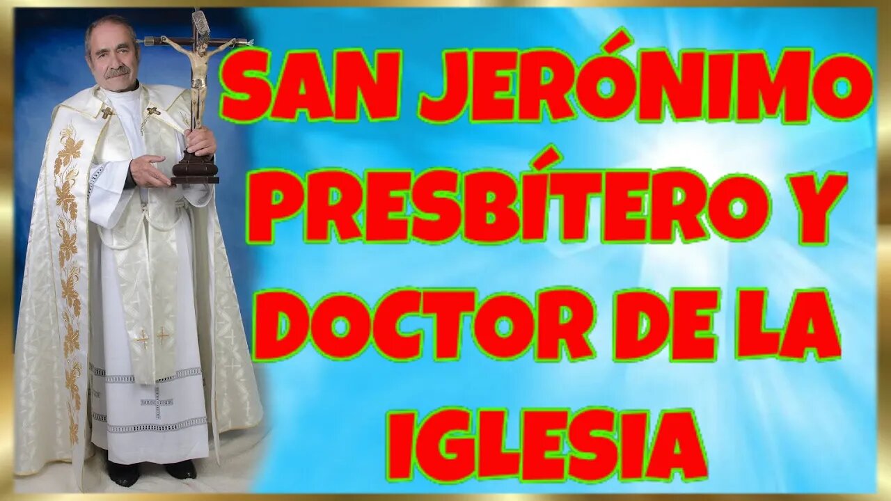 274 SAN JERÓNIMO PRESBÍTERO Y DOCTOR DE LA IGLESIA 2022. 4K