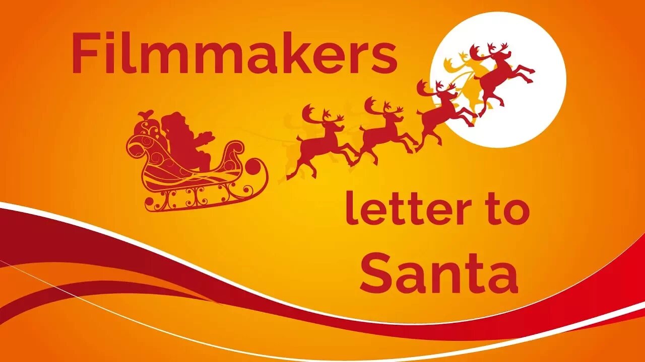 Filmmaker’s Letter To Santa