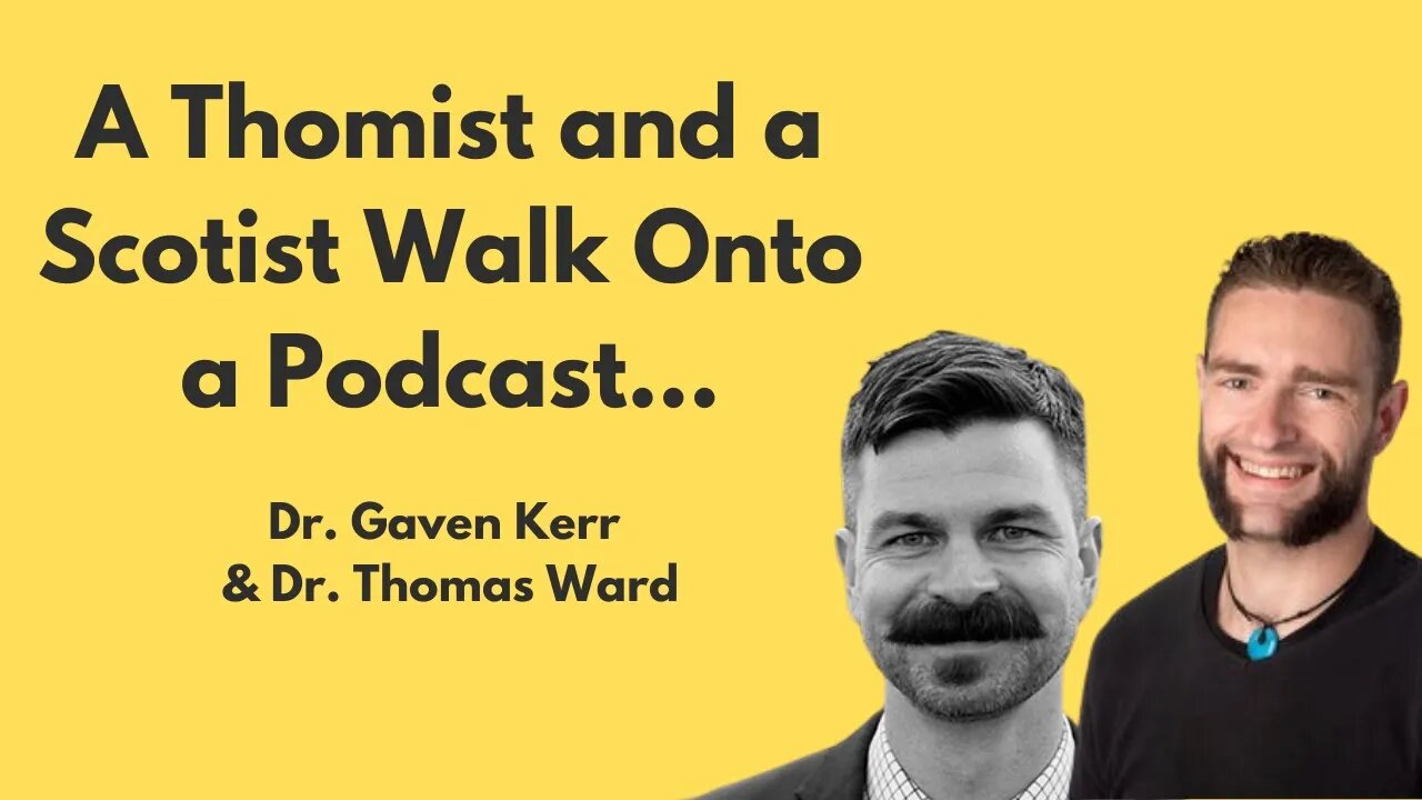 Thomism vs Scotism w/ Dr. Kerr and Dr. Ward