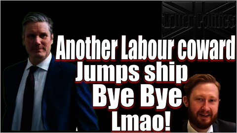 Another labour coward jumps ship lol