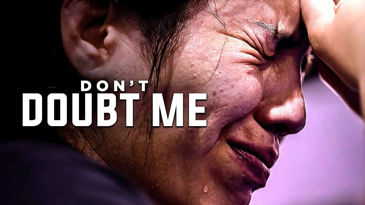 DON'T DOUBT ME | Best Motivational Speech