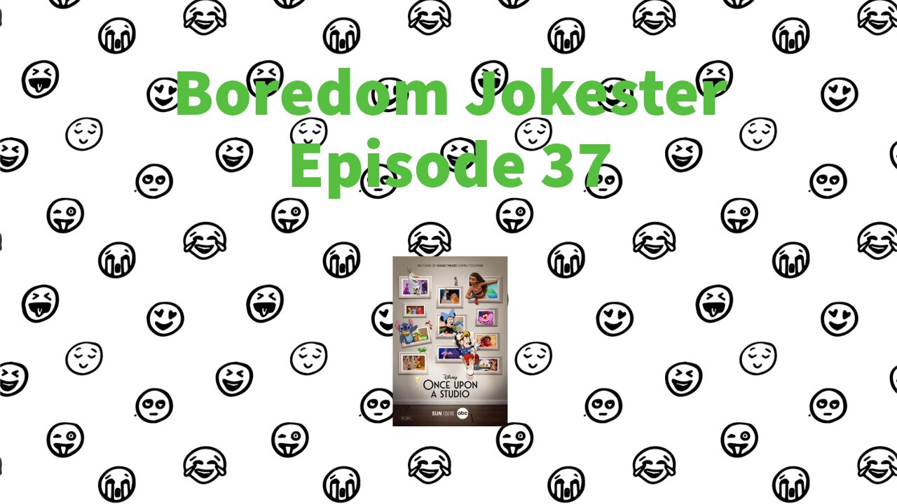 Boredom Jokester - Episode 37 - Once Upon A Studio