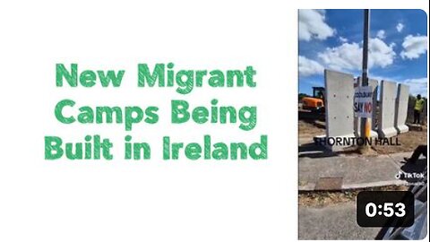 New Migrant Camps Being Built in Ireland