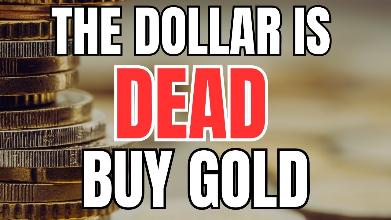 The Dollar is Dead Buy Gold