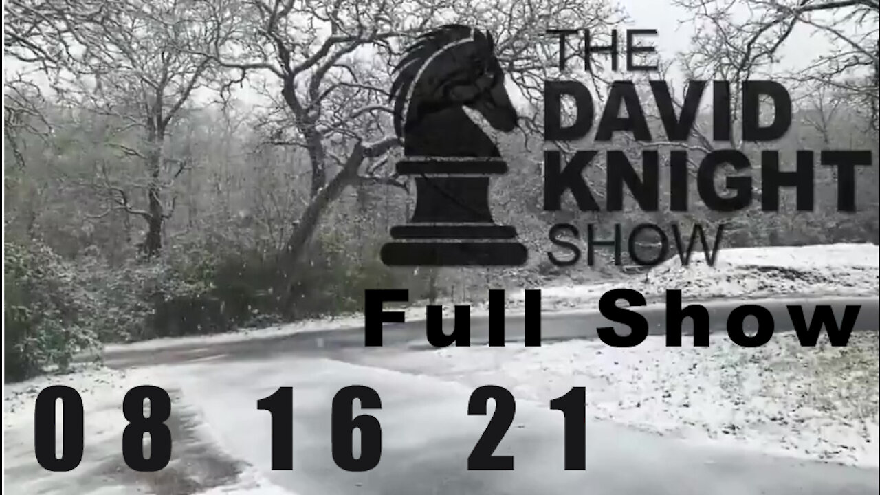 DAVID KNIGHT (Full Show) - 08_16_21 Monday