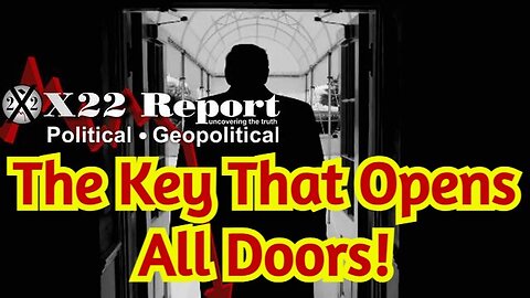 X22 Report: The Key That Opens All Doors! One Side Of The Triangle Removed! Other Sides Falling!