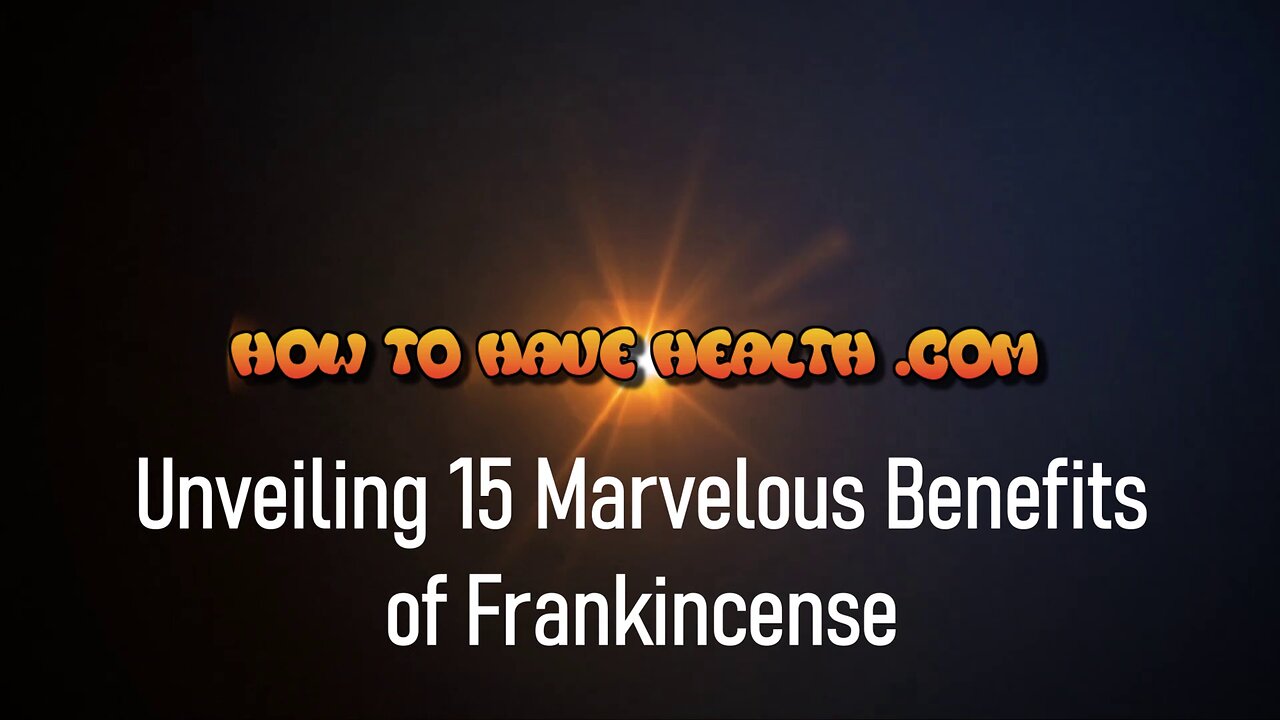 HTHH - Unveiling 15 Marvelous Benefits of Frankincense
