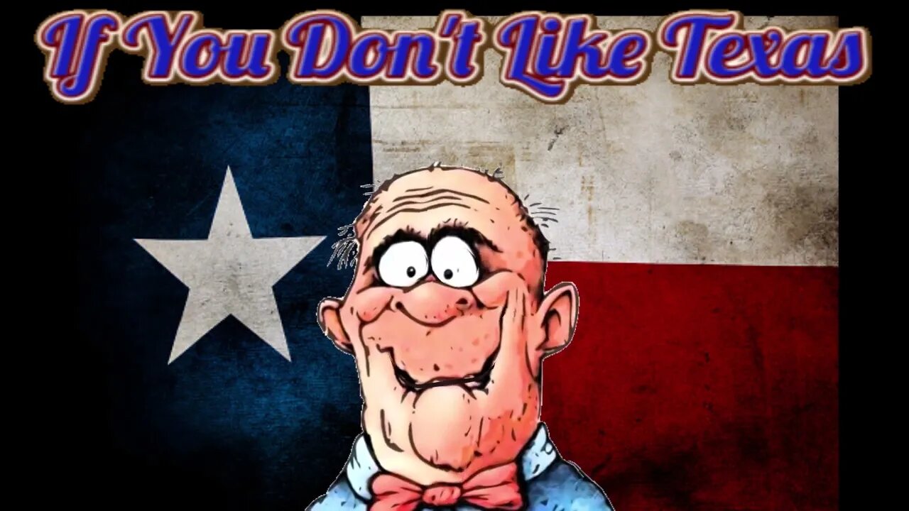 If You Don't Like Texas
