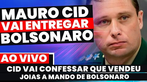 🚨URGENTE: MAURO CID VAI DELATAR BOLSONARO NO CASO DAS JÓIAS | BOLSONARO VAI PROCESSAR HACKER DELGATT