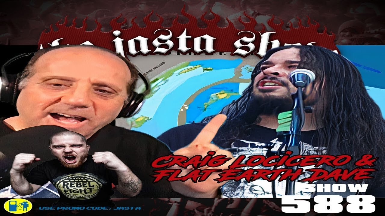 [The Jasta Show] Craig Locicero and Flat Earth Dave - The Jasta Show #588 [Apr 26, 2021]