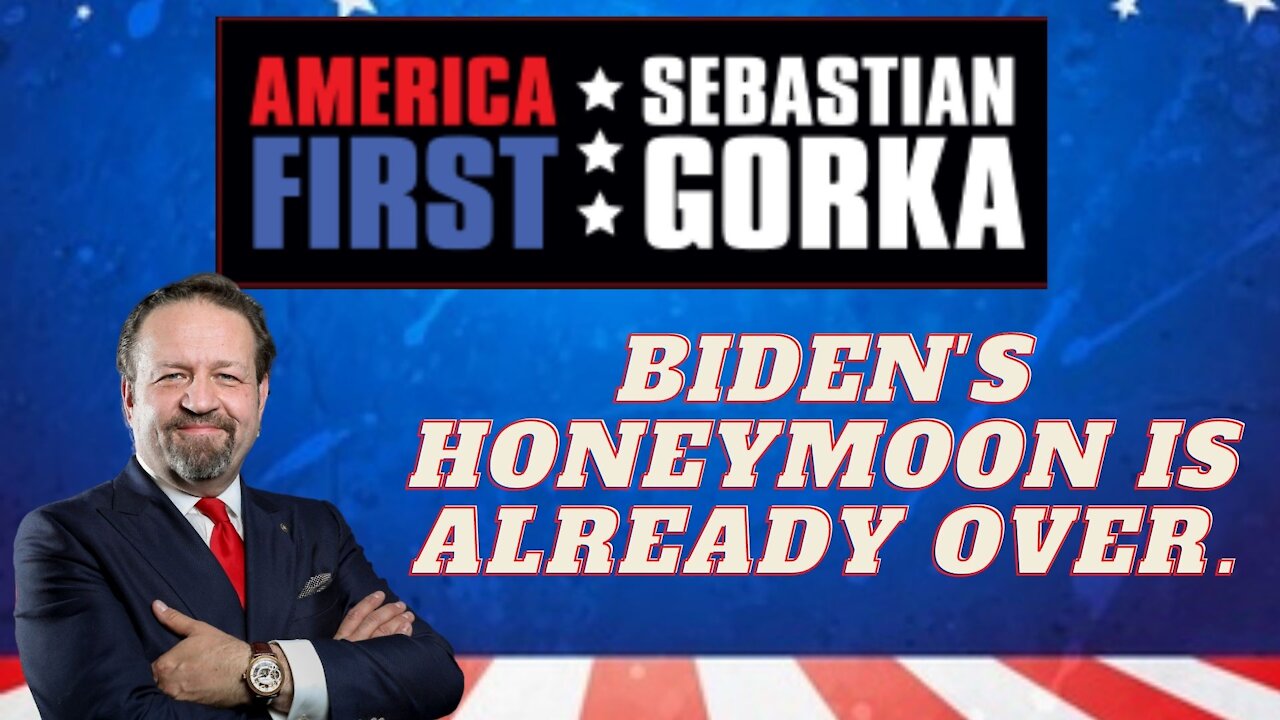 Biden's honeymoon is already over. Sebastian Gorka on AMERICA First