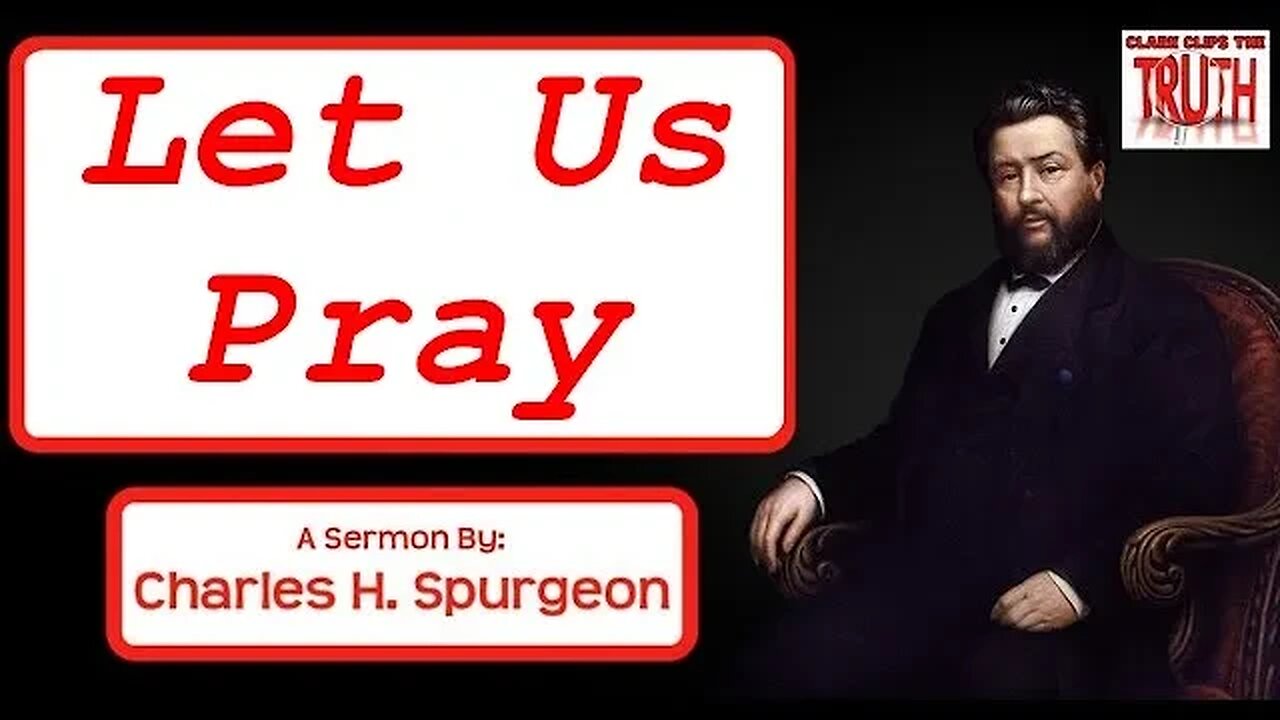 Let Us Pray | Charles Spurgeon Sermon