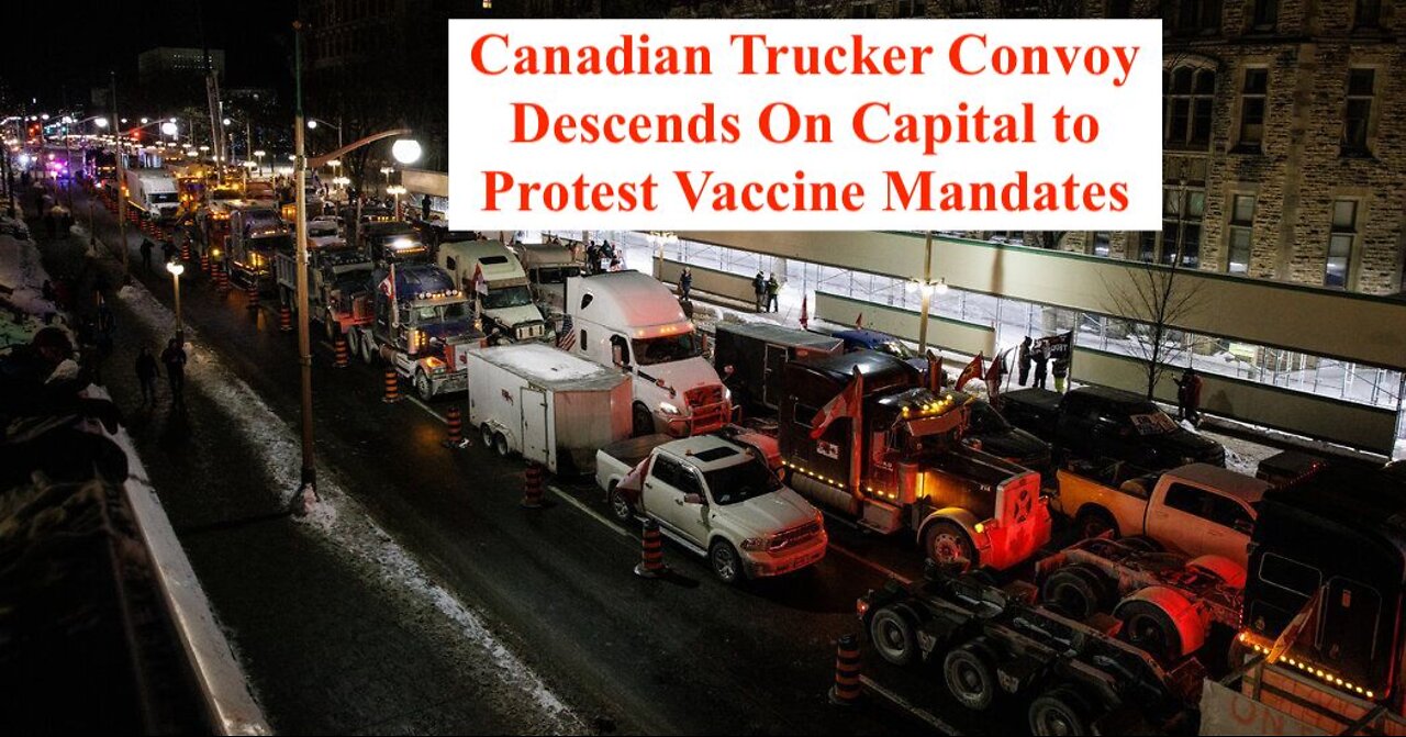 Canadian Trucker Convoy Descends On Capital to Protest Vaccine Mandates