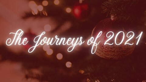 The Journeys of 2021 - MERRY CHRISTMAS!🎄