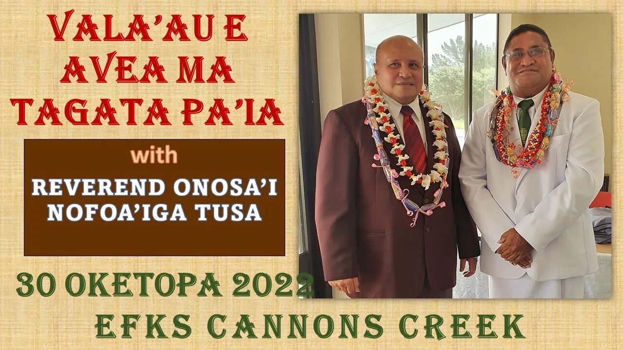 SERVICE 30 OCTOBER 2022 (Reverend Onosa'i Nofoa'iga Tusa FS)