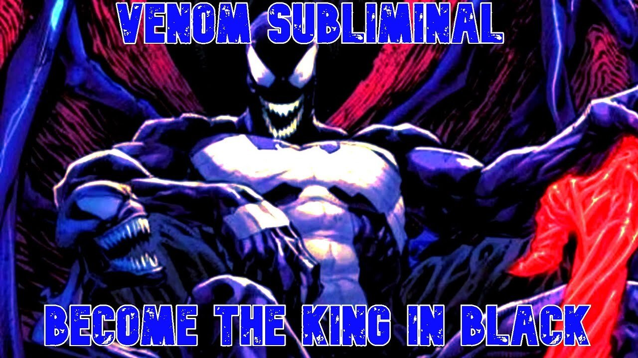 VENOM SUBLIMINAL - BECOME THE KING IN BLACK!