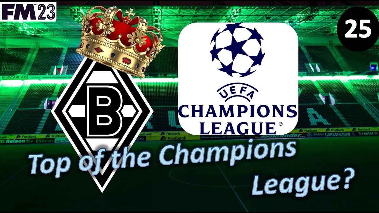 Top of the Champions League Table? l Football Manager 23 l Borussia M'gladbach Episode 25