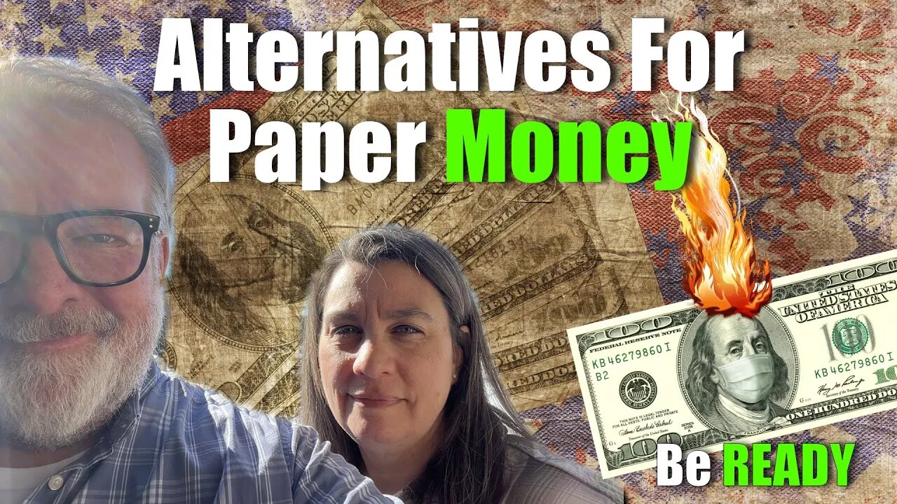 Alternatives To Paper Money | You Need A Plan