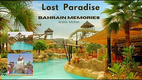 Lost Paradise |Bahrain memories|