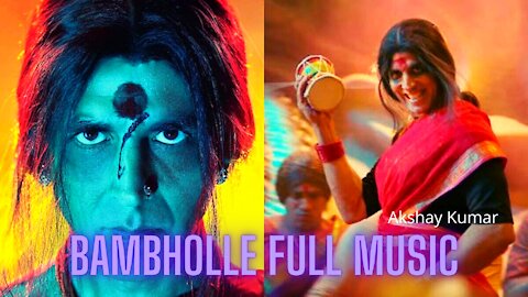 BamBholle - Full Music | Laxmii | Akshay Kumar | Bholenath Song | Mahakal Song | Ullumanati |