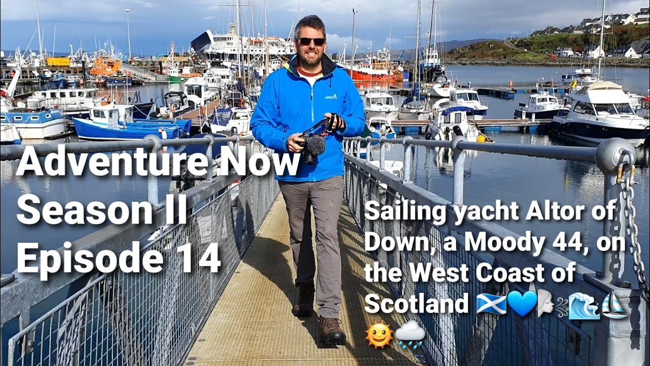 Adventure Now Season II Ep. 14. Sailing Altor of Down to Portree where we meet HRH Prince Charles!!