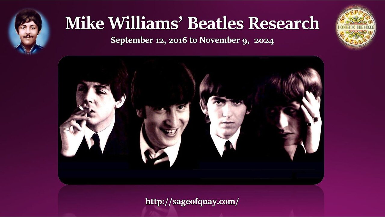 Mike Williams' Beatles Research Concludes: September 12, 2016 to November 9, 2024. Thank you 👊