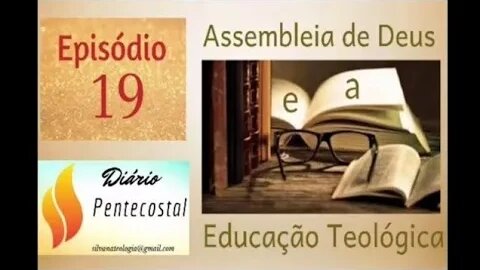 A TEOLOGIA NAS ASSEMBLEIAS DE DEUS - De sua fundação ao dias atuais | Diário Pentecostal