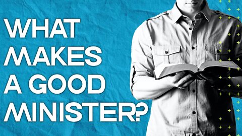 What Makes a Good Minister?