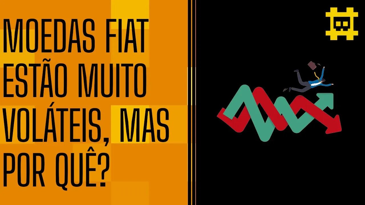 É a primeira vez que moedas FIAT estão com grande volatilidade e o que levou a acontecer? - [CORTE]