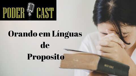 Orando em Línguas de Proposito