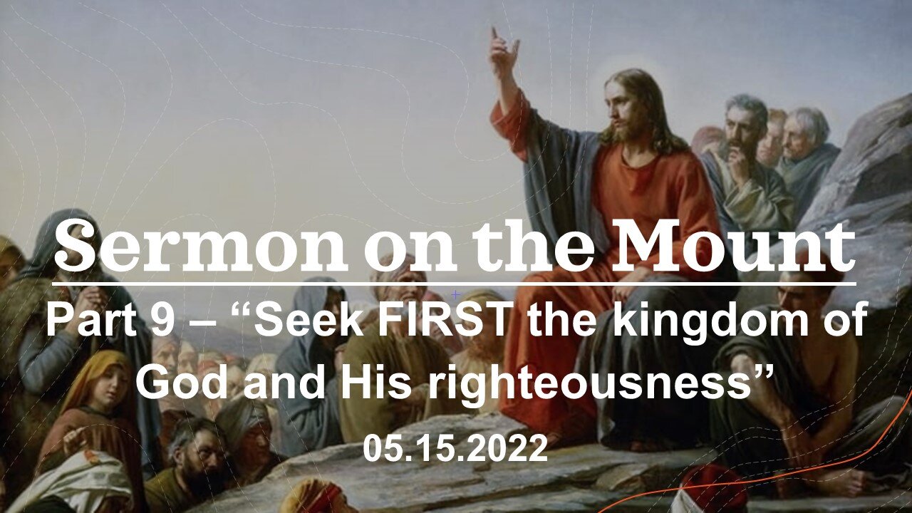 The Sermon on the Mount, Part 9 - May 12th, 2022