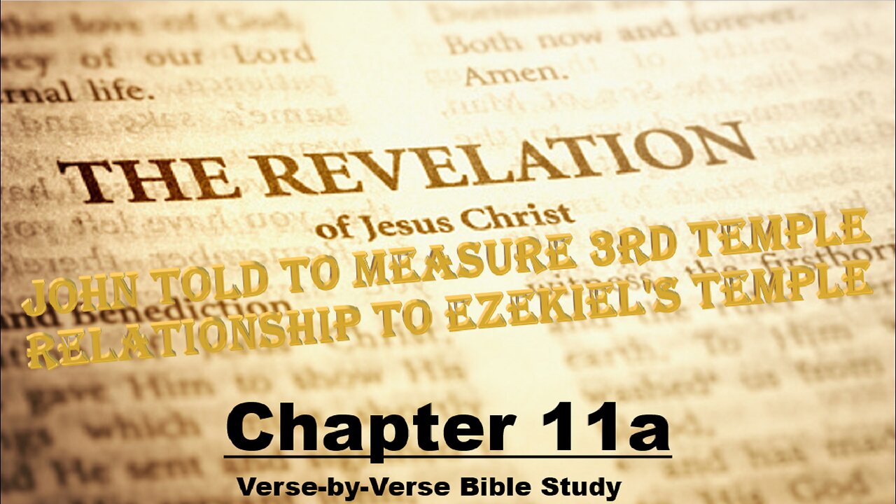 The Revelation of Jesus Christ - Chapter 11a