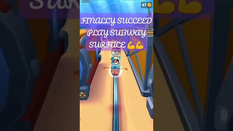 FINALLY SUCCEED PLAY SUBWAY SURFACE 💪💪