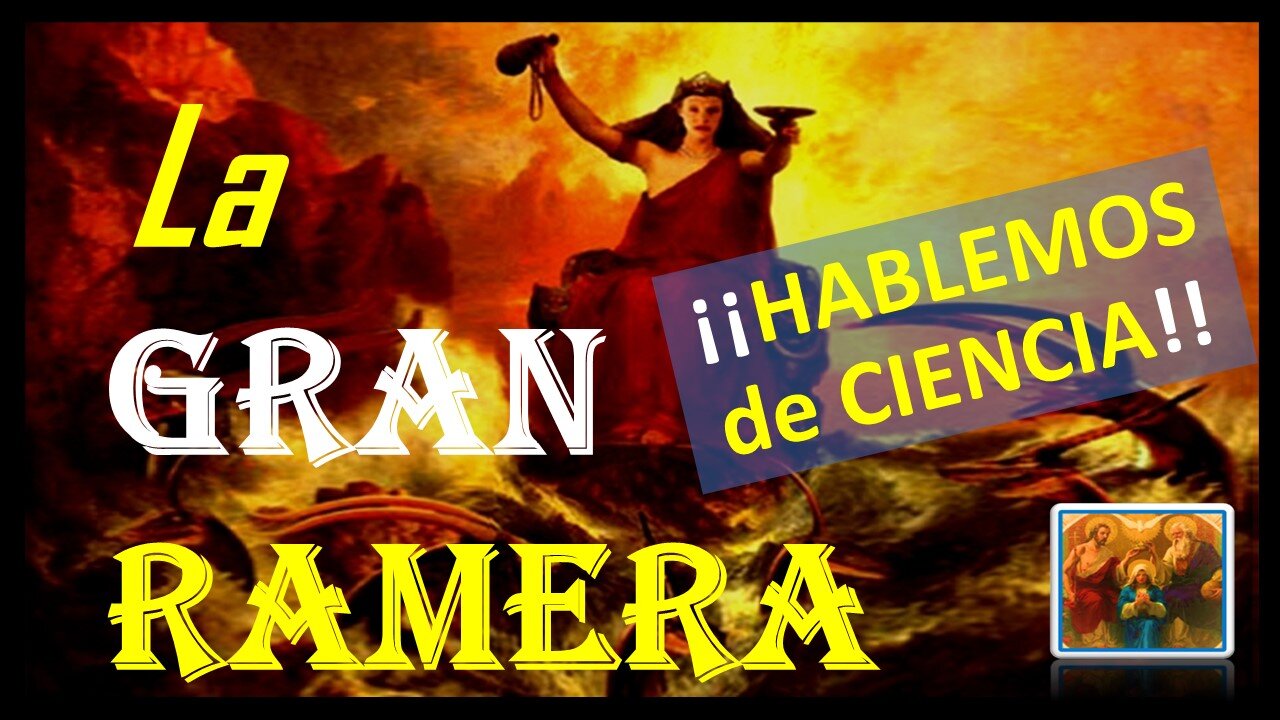 LA GRAN RAMERA. HABLEMOS DE CIENCIA