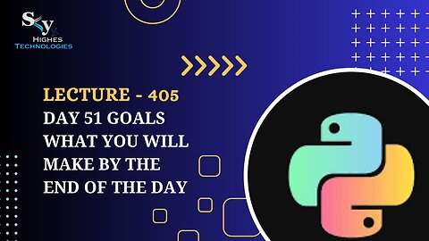 405. Day 51 Goals what you will make by the end of the day | Skyhighes | Python